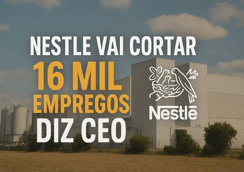 Nestlé vai cortar 16 mil empregos, diz CEO: entenda o impacto e os motivos por trás da reestruturação
