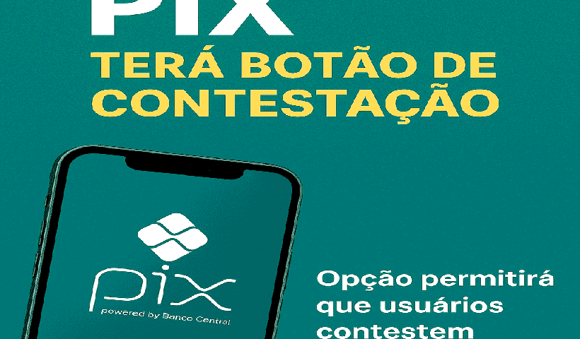 Pix terá botão de contestação