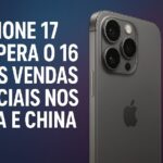 iPhone 17 supera o iPhone 16