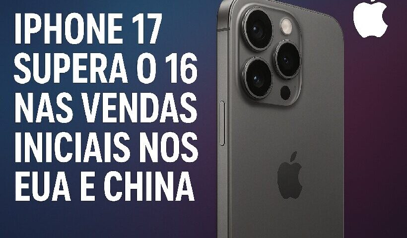 iPhone 17 supera o iPhone 16