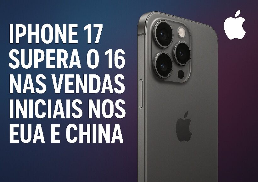 iPhone 17 supera o iPhone 16