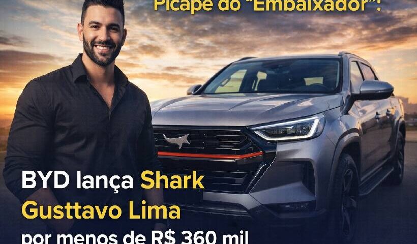 BYD lança Shark Gusttavo Lima