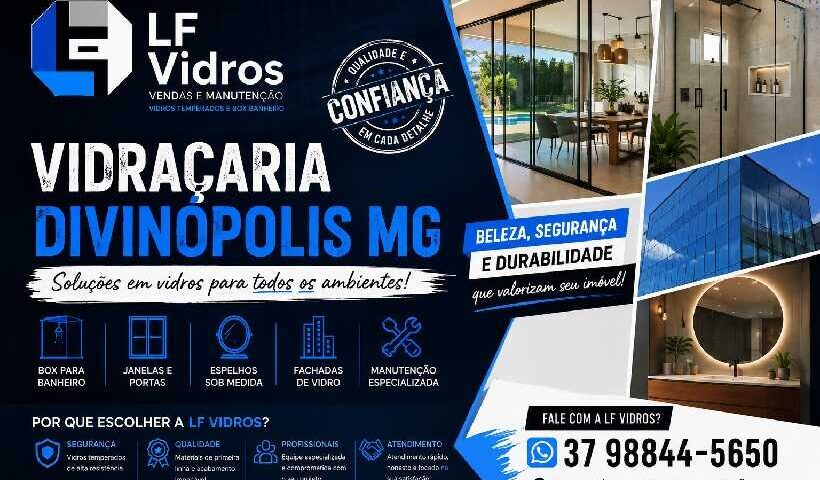 LF Vidros, vidraçaria em Divinópolis MG especializada em vidros temperados, box para banheiro, espelhos sob medida e fachadas comerciais.
