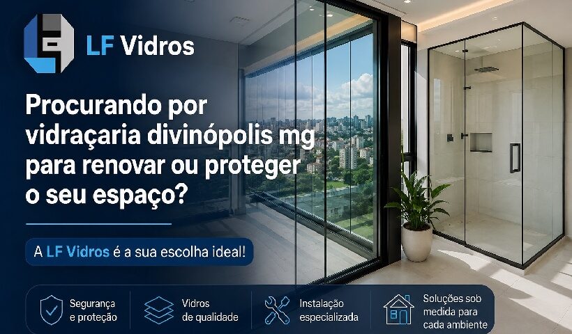 Como Escolher a Melhor Vidraçaria em Divinópolis - MG para o seu Projeto https://rede37.com.br/wp-content/uploads/2026/06/vidracaria-divinopolis-mg-1.jpg