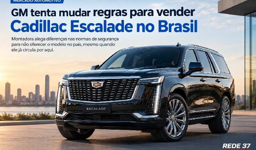 GM tenta mudar regras para vender Cadillac Escalade no Brasil; entenda o impasse https://rede37.com.br/wp-content/uploads/2026/10/DIBULGACAO-3-1-9.jpg