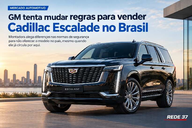 GM tenta mudar regras para vender Cadillac Escalade no Brasil; entenda o impasse https://rede37.com.br/wp-content/uploads/2026/10/DIBULGACAO-3-1-9.jpg